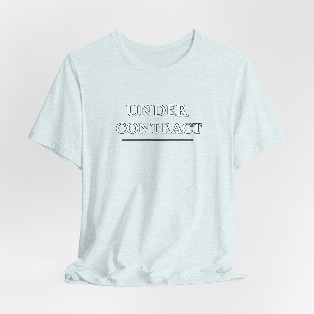 Under Contract Tee