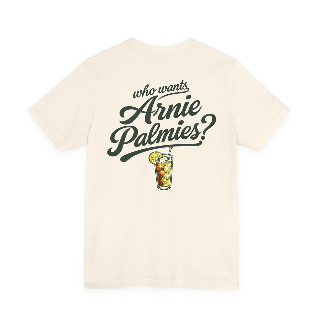 Who Wants Arnie Palmies? Good Vibes Golf Tee